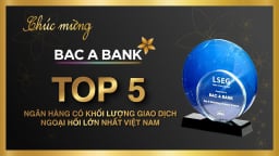 BAC A BANK thuộc Top 5 Ngân hàng có khối lượng giao dịch ngoại hối lớn nhất Việt Nam 