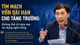 Tìm mạch vốn dài hạn cho tăng trưởng: Không thể chỉ dựa vào tín dụng ngân hàng
