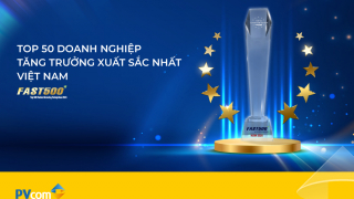 PVcomBank lần thứ 6 lọt top 50 DN tăng trưởng xuất sắc nhất Việt Nam 