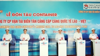 Tổng Công ty Tân Cảng Sài Gòn mở tuyến tàu container tới Cảng quốc tế Lào - Việt