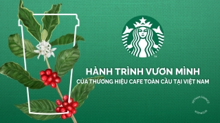 Hành trình vươn mình của thương hiệu cafe toàn cầu tại Việt Nam