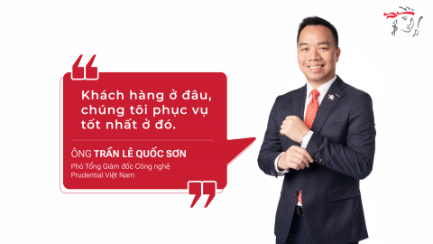 Phó Tổng giám đốc Công Nghệ Prudential VN: 'Khách hàng ở đâu, chúng tôi phục vụ tốt nhất ở đó'