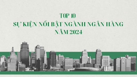 Top 10 sự kiện nổi bật ngành ngân hàng năm 2024