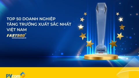 PVcomBank lần thứ 6 lọt top 50 DN tăng trưởng xuất sắc nhất Việt Nam 