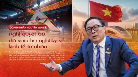 Doanh nhân Nguyễn Văn Đệ: Nghị Quyết 68 xóa bỏ nghi kỵ về kinh tế tư nhân