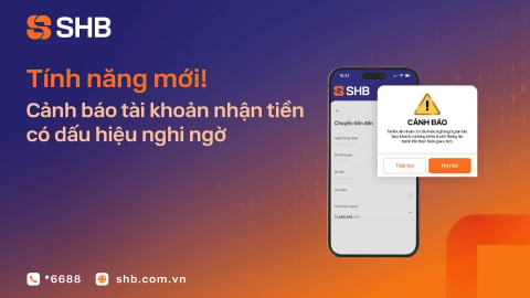 SHB tăng cường bảo vệ khách hàng với tính năng cảnh báo tài khoản nghi ngờ gian lận