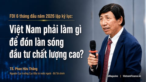 FDI 6 tháng đầu năm 2026 lập kỷ lục: Làm gì để đón làn sóng đầu tư chất lượng cao?