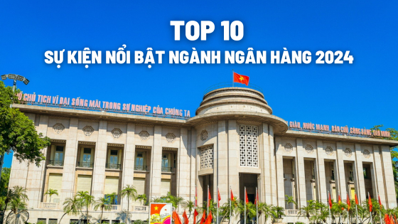 Top 10 sự kiện nổi bật ngành ngân hàng năm 2024