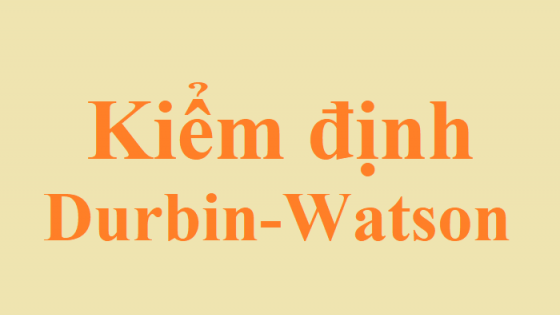 Kiểm định Durbin-Watson là gì?