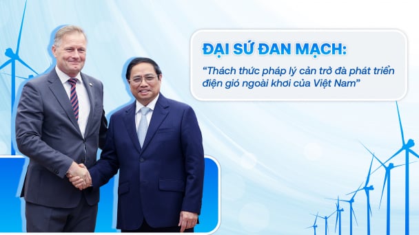 Đại sứ Đan Mạch: ‘Thách thức pháp lý cản trở đà phát triển điện gió ngoài khơi của Việt Nam’
