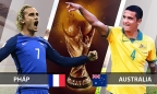 Xem trực tiếp Pháp vs Australia có bản quyền World Cup kênh nào, giờ nào?