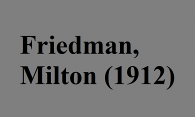 Friedman, Milton (1912) là ai?