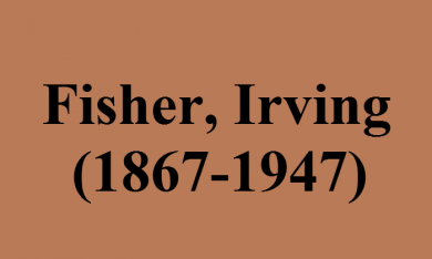 Fisher, Irving (1867-1947) là ai?