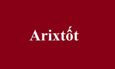 Arixtốt là ai? Ảnh hưởng của Arixtốt