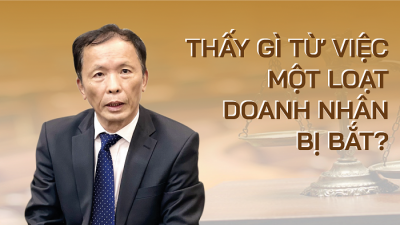 Luật sư Trần Hữu Huỳnh: Thấy gì từ việc một loạt doanh nhân bị bắt?