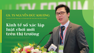 GS. TS Nguyễn Đức Khương: 'Kinh tế số xác lập luật chơi mới trên thị trường'