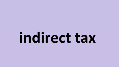 Thuế gián thu là gì? Đặc điểm của thuế gián thu