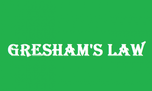 Quy luật Gresham là gì? Tìm hiểu về tiền tốt và tiền xấu