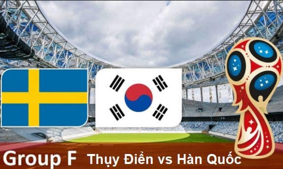 Xem trực tiếp bóng đá trận Thụy Điển vs Hàn Quốc trên kênh VTV nào, giờ nào ngày 18/6?