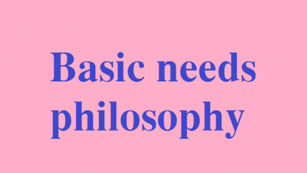 Triết lý về nhu cầu cơ bản là gì?