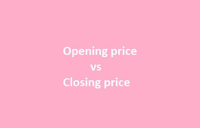 Giá mở cửa và giá đóng cửa của cổ phiếu?