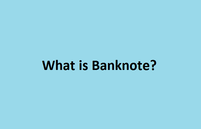 Giấy bạc ngân hàng là gì?
