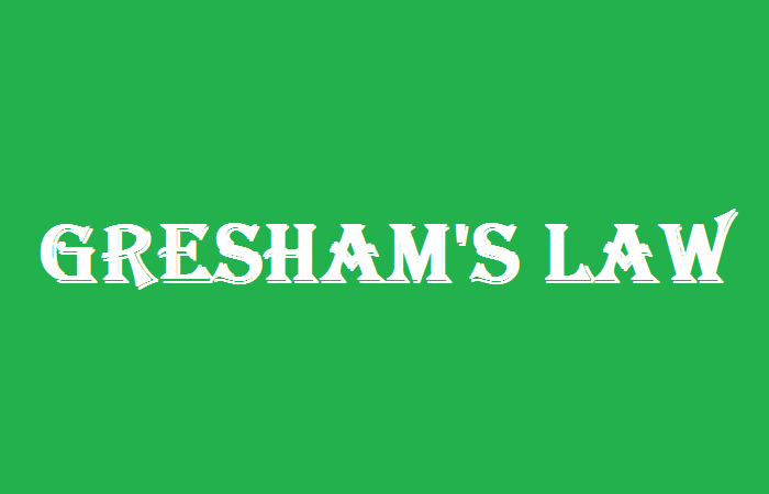Quy luật Gresham là gì? Tìm hiểu về tiền tốt và tiền xấu