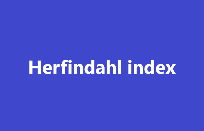 Chỉ số Herfindahl là gì?