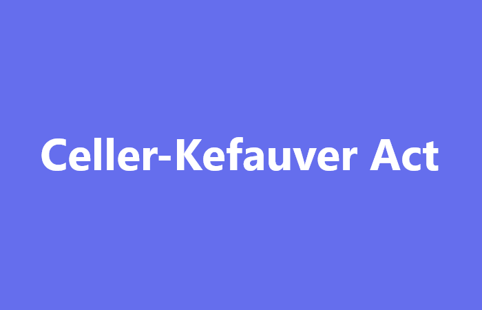 Đạo luật Celler-Kefauver là gì?