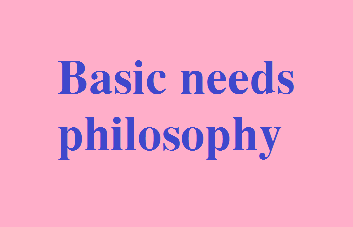 Triết lý về nhu cầu cơ bản là gì?