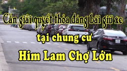 Cần giải quyết thoả đáng bãi giữ xe tại chung cư Him Lam Chợ Lớn