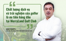 MerryLand Golf Club hội tụ mọi yếu tố của một sân golf đẳng cấp quốc tế