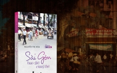 “Sài Gòn bao giờ cũng thế” trong mắt văn Nguyễn Thị Hậu