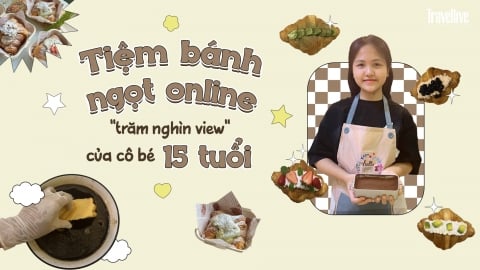 Tiệm bánh ngọt online “trăm nghìn view” của cô bé 15 tuổi