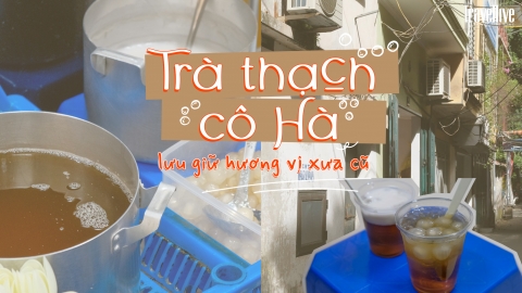 Trà thạch cô Hà, menu 2 món lưu giữ hương vị xưa cũ