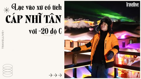 Lạc vào xứ cổ tích ở Cáp Nhĩ Tân với -20 độ C