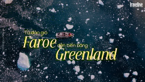 Đi về nơi ánh sáng không tắt - Từ đảo gió Faroe đến biển băng Greenland