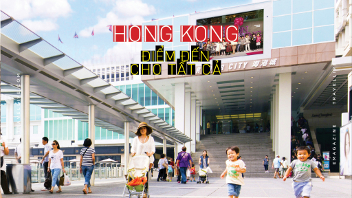 Hong Kong - điểm đến cho tất cả