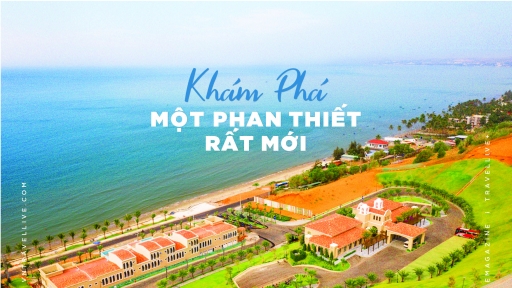 Khám phá một Phan Thiết rất mới