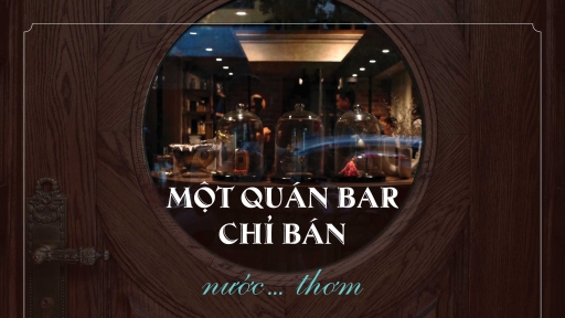 Một quán bar chỉ bán nước… thơm