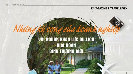 Nguồn nhân lực du lịch giai đoạn bình thường mới