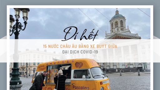 Đi hết 15 nước châu Âu bằng xe buýt giữa đại dịch Covid-19