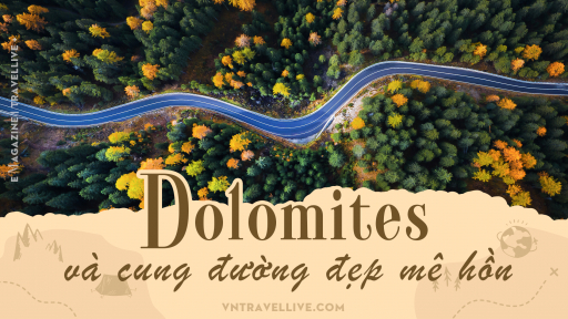 Dolomites và cung đường đẹp mê hồn
