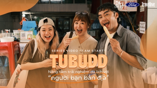 Tubudd - Nâng tầm trải nghiệm du lịch với 'người bạn bản địa'