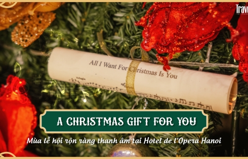 “A Christmas gift for you” - Mùa lễ hội rộn ràng thanh âm tại Hotel de l'Opera Hanoi