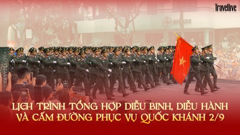 Lịch trình chi tiết tổng hợp luyện diễu binh, diễu hành và cấm đường phục vụ Quốc khánh 2/9