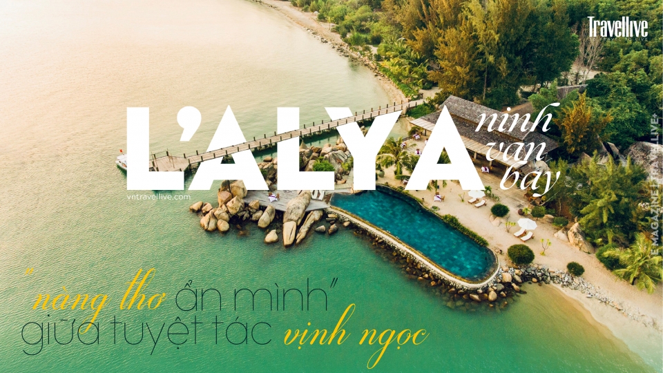 L’Alya Ninh Vân Bay, “nàng thơ ẩn mình” giữa tuyệt tác vịnh ngọc