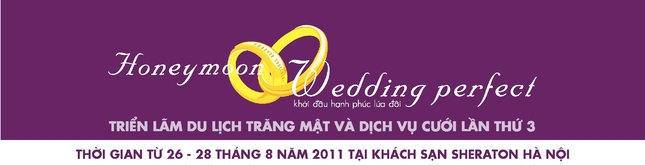 HONEYMOON & WEDDING PERFECT 2011 - MỚI LẠ VÀ HẤP DẪN