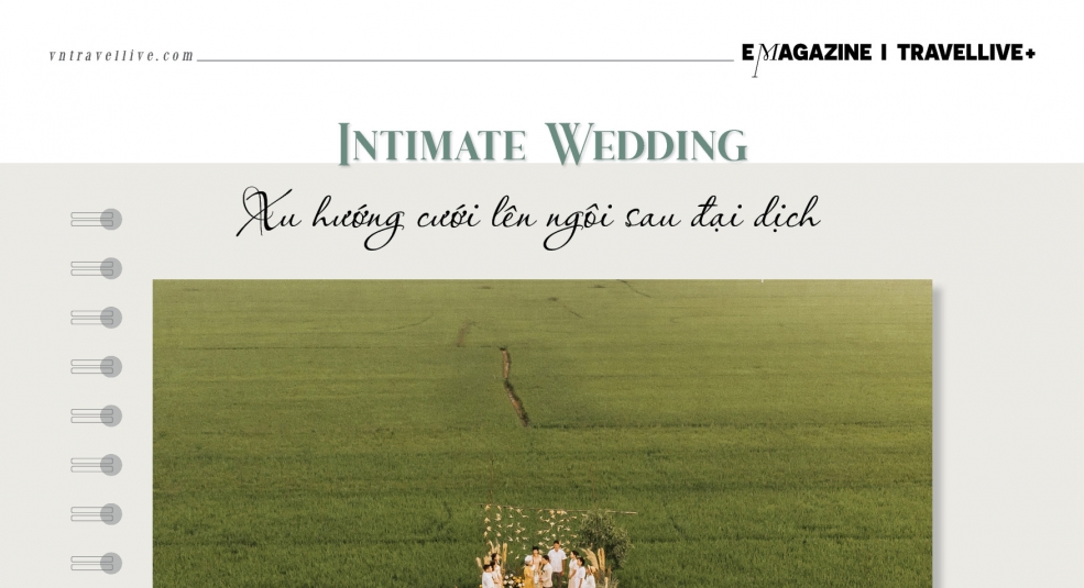 Intimate Wedding - Xu hướng cưới lên ngôi sau đại dịch