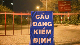 Cấm đường, kiểm định tải trọng cầu Nhật Tân